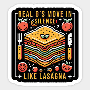 Real G's Move In Silence Like Lasagna Sticker